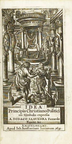 Idea Principis Christiano — Politici. 101 Sijbolis exprefsa. A.Didaco Saavedra Faxardo. Amsterdami, 1657.