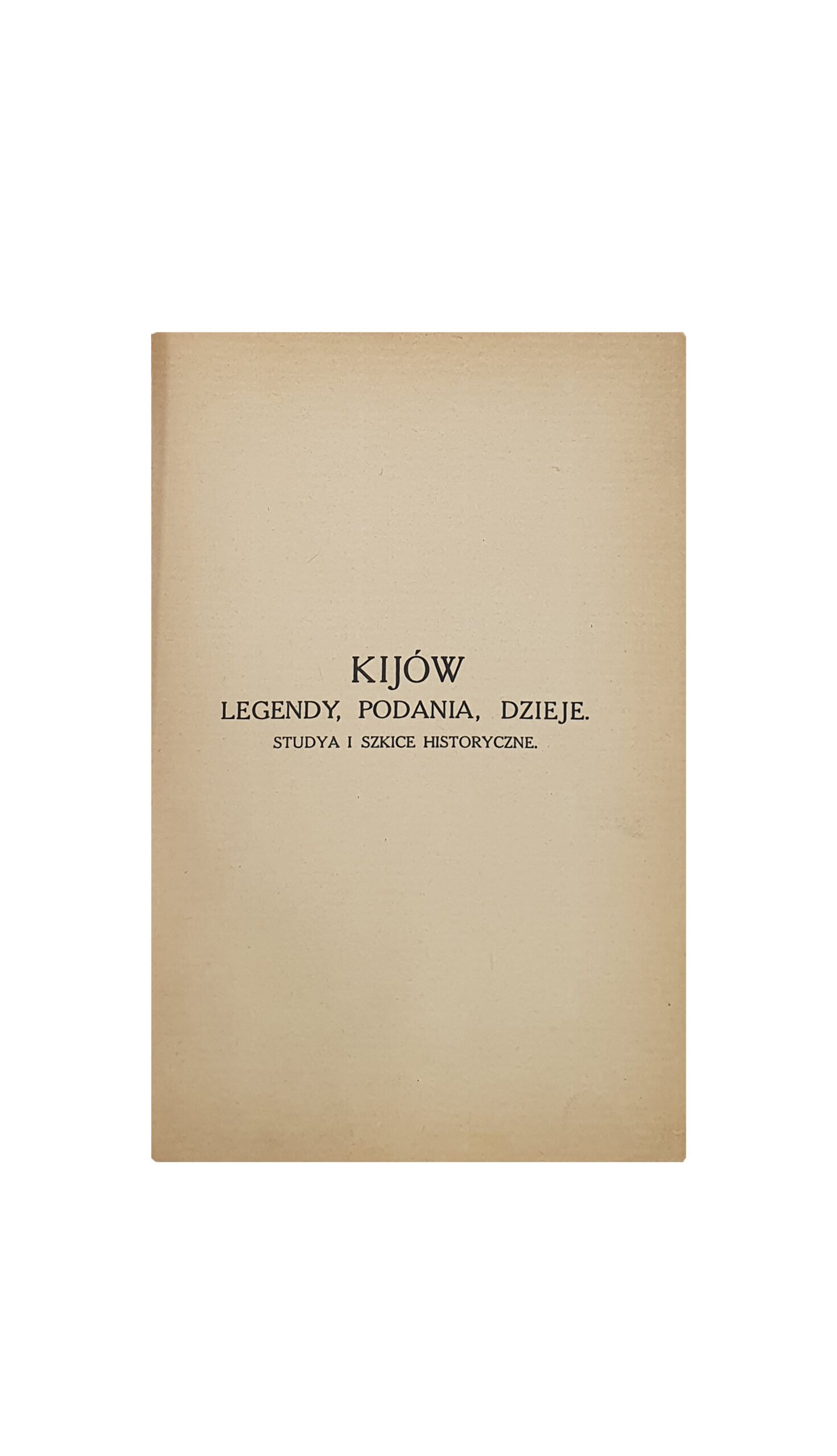 fr.  Rawita Gawronski. Kijów: Legendy , podania , dzieje. Studya I szkice historyczne. (Равита Гавронски.  КИЕВ:  Легенды , подания , дзие. Исторические этюды и очерки). Киев — Варшава. 1915. Типография книжного магазина  Леона Идзиковского в Кракове.